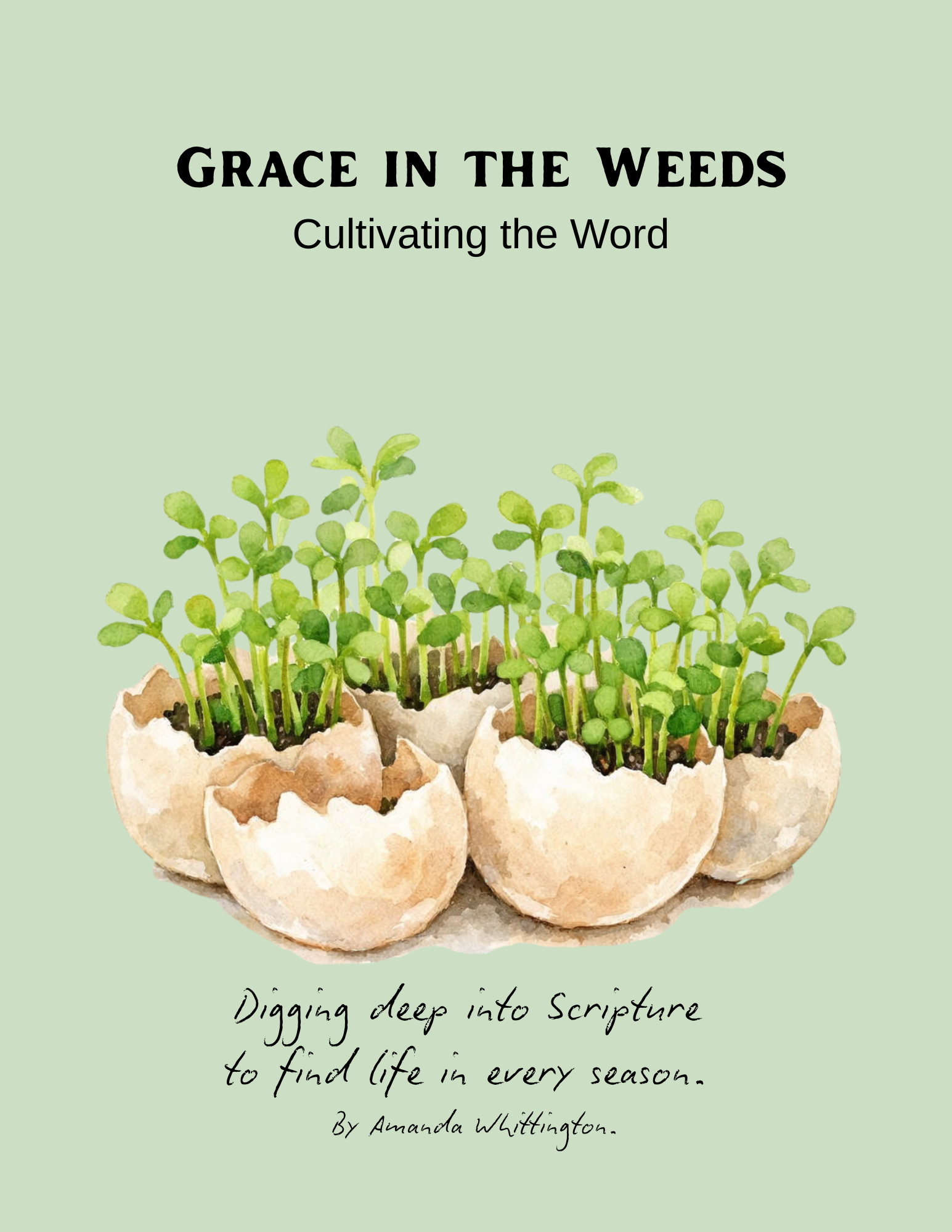 Grace in the Weeds "Cultivate the Word"  Bible Study Guide